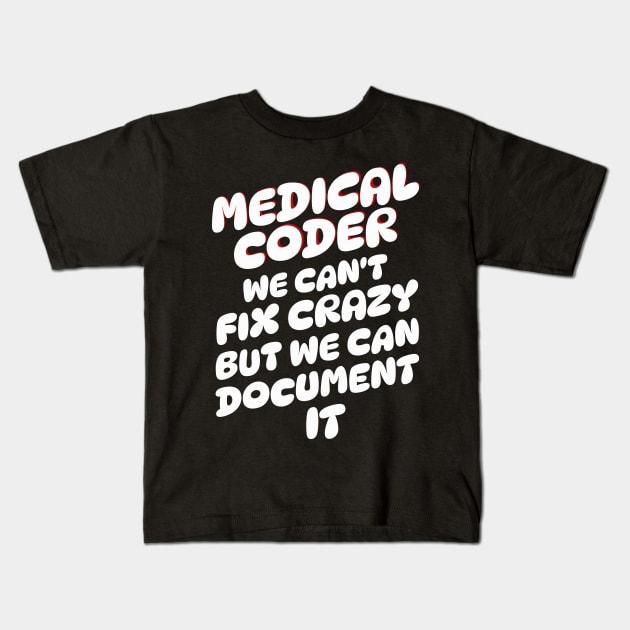 Medical Coder Kids T-Shirt by Teewyld